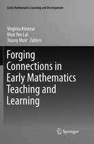 Early Mathematics Learning and Development- Forging Connections in Early Mathematics Teaching and Learning