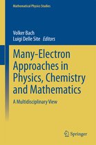 Many Electron Approaches in Physics Chemistry and Mathematics