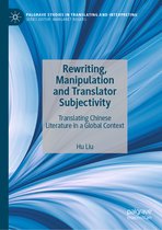 Palgrave Studies in Translating and Interpreting- Rewriting, Manipulation and Translator Subjectivity
