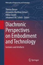 Philosophy of Engineering and Technology 46 - Diachronic Perspectives on Embodiment and Technology