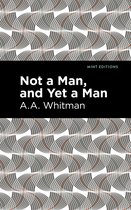 Mint Editions- Not a Man, and Yet a Man