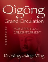 Qigong Foundation- Qigong Grand Circulation For Spiritual Enlightenment