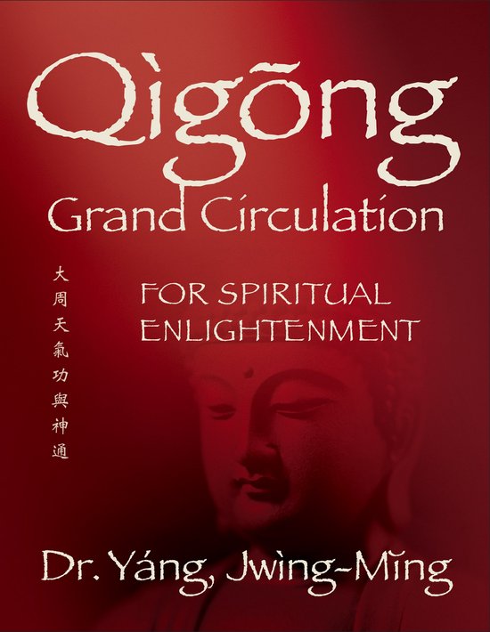 Boek "Qigōng Grand Circulation For Spiritual Enlightenment" door Dr. Yang, Jwing-Ming, met een afbeelding van Boeddha op een rode achtergrond.