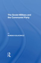The Soviet Military And The Communist Party