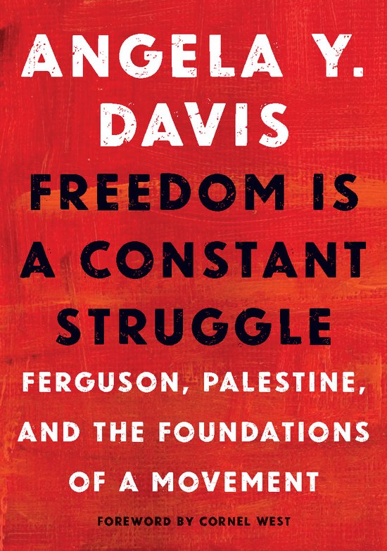 Freedom Is a Constant Struggle: Ferguson, Palestine, and the ... - cover
