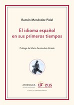 Clásicos universitarios 5 - El idioma español en sus primeros tiempos