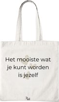 Katoenen Tas met Print - Het Mooiste Wat Je Kunt Worden Is Jezelf Design - Tote Bag - Wit