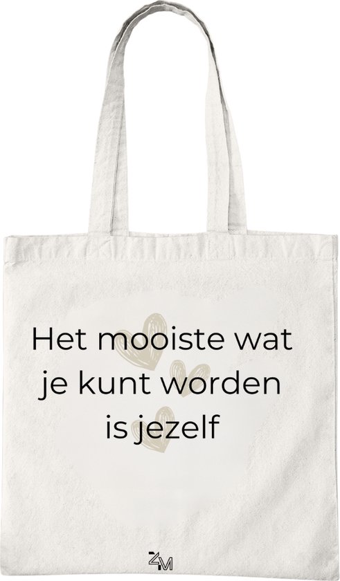 Katoenen Tas met Print - Het Mooiste Wat Je Kunt Worden Is Jezelf Design - Tote Bag - Wit