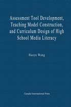 Assessment Tool Development, Teaching Model Construction, and Curriculum Design of High School Media Literacy