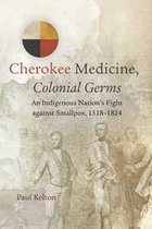 New Directions in Native American Studies Series- Cherokee Medicine, Colonial Germs