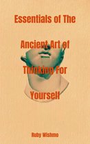 Essentials of the Ancient Art of Thinking for Yourself