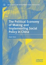 Social Policy and Development Studies in East Asia - The Political Economy of Making and Implementing Social Policy in China