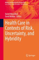 Military and Humanitarian Health Ethics - Health Care in Contexts of Risk, Uncertainty, and Hybridity