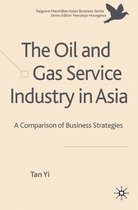 Palgrave Macmillan Asian Business Series - The Oil and Gas Service Industry in Asia