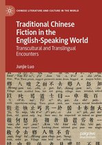 Chinese Literature and Culture in the World - Traditional Chinese Fiction in the English-Speaking World