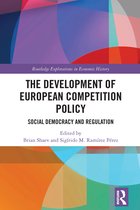 Routledge Explorations in Economic History-The Development of European Competition Policy