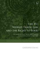 Studies in International Trade and Investment Law-The EU, World Trade Law and the Right to Food