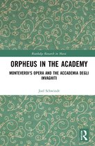 Routledge Research in Music- Orpheus in the Academy