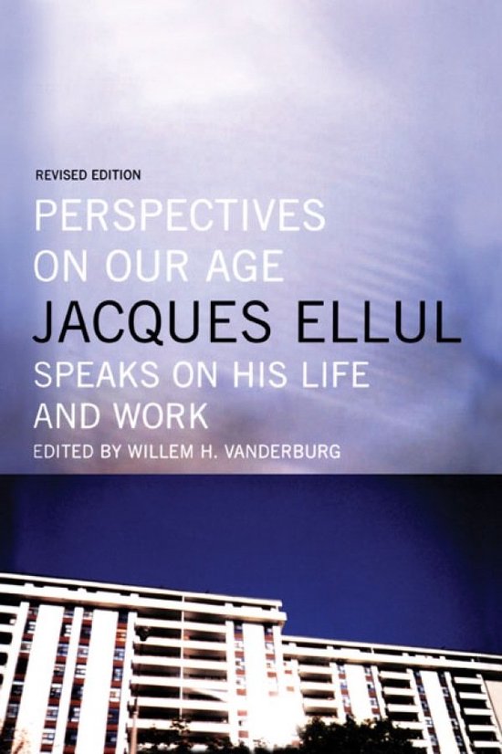 Gereviseerde editie van 'Perspectives on Our Age' van Jacques Ellul, geredigeerd door Willem H. Vanderburg. De achtergrond toont een woonflat.