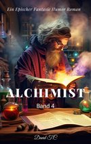 Alchimist 4 - Alchimist:Ein Epischer Fantasie Humor Roman(Band 4)