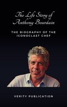 The Life Story of Anthony Bourdain