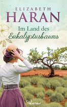 Große Emotionen, weites Land - Die Australien-Romane von Elizabeth Haran 1 - Im Land des Eukalyptusbaums