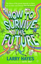 How to Survive - How to Survive The Future