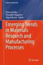 Engineering Materials - Emerging Trends in Materials Research and Manufacturing Processes