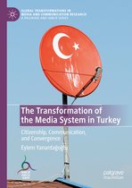 Global Transformations in Media and Communication Research - A Palgrave and IAMCR Series-The Transformation of the Media System in Turkey