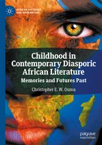 African Histories and Modernities- Childhood in Contemporary Diasporic African Literature