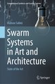Computational Synthesis and Creative Systems- Swarm Systems in Art and Architecture