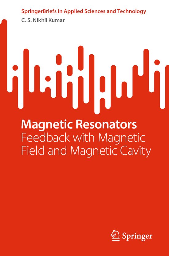 SpringerBriefs in Applied Sciences and Technology- Magnetic Resonators