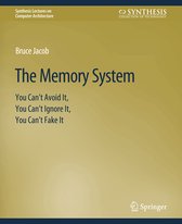 Synthesis Lectures on Computer Architecture-The Memory System