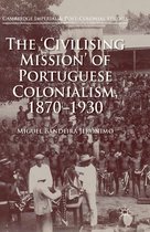 The Civilising Mission of Portuguese Colonialism 1870 1930