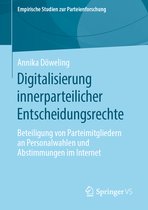 Empirische Studien zur Parteienforschung- Digitalisierung innerparteilicher Entscheidungsrechte