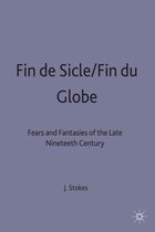 Warwick Studies in the European Humanities- Fin de Sicle/Fin du Globe