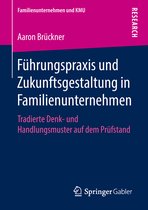 Fuehrungspraxis und Zukunftsgestaltung in Familienunternehmen