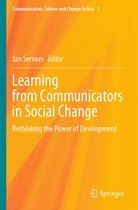 Communication, Culture and Change in Asia- Learning from Communicators in Social Change