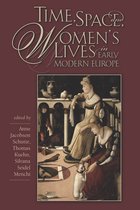 Sixteenth Century Essays & Studies - Time, Space, and Women’s Lives in Early Modern Europe