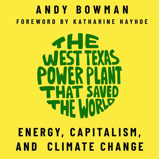 The West Texas Power Plant That Saved the World - cover