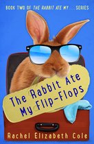 The Rabbit Ate My ... 2 - The Rabbit Ate My Flip-Flops