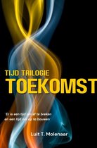 TIJD-TRILOGIE TOEKOMST