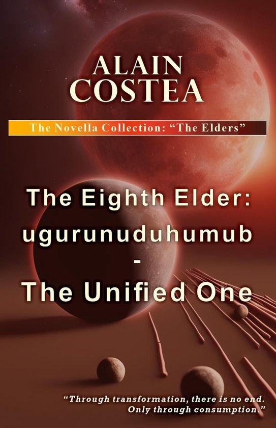 The Novella Collection: The Elders 1 - The Eighth Elder: ugurunuduhumub - The Unified One