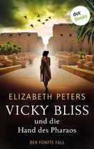 Vicky Bliss 5 - Vicky Bliss und die Hand des Pharaos - Der fünfte Fall