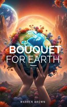 Bouquet for Earth