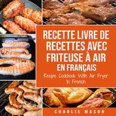 Recette livre de recettes Avec Friteuse à Air En français / Recipe Cookbook With Air Fryer In French