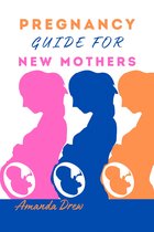 Pregnancy Guide for New Mothers