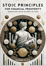 Stoic Principles for Financial Prosperity