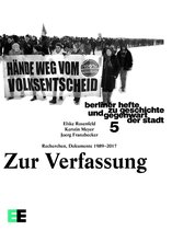 Berliner Hefte zu Geschichte und Gegenwart der Stadt 5 - Zur Verfassung. Recherchen, Dokumente 1989–2017