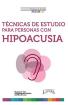 TÉCNICAS DE ESTUDIO - Técnicas de Estudio Para Personas con Hipoacusia